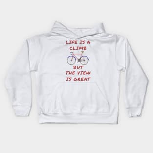 Life is a climb but the view is great Kids Hoodie